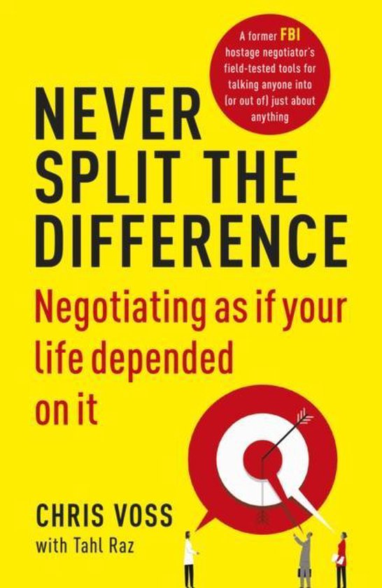 Never Split The Difference - Negotiation Lessons From Chris Voss