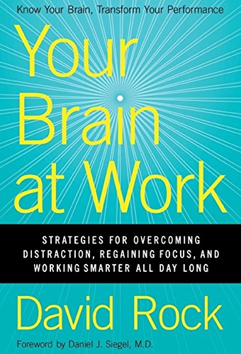 Your Brain At Work  by David Rock