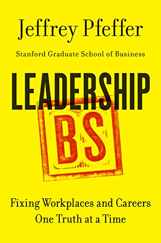Leadership BS by Jeffrey Pfeffer