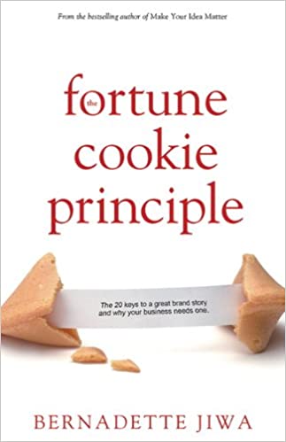 The Fortune Cookie Principle (2013) by Bernadette Jiwa