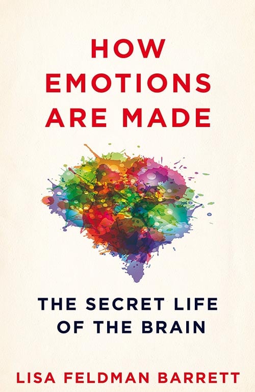 Lisa Feldman Barrett’s How Emotions Are Made