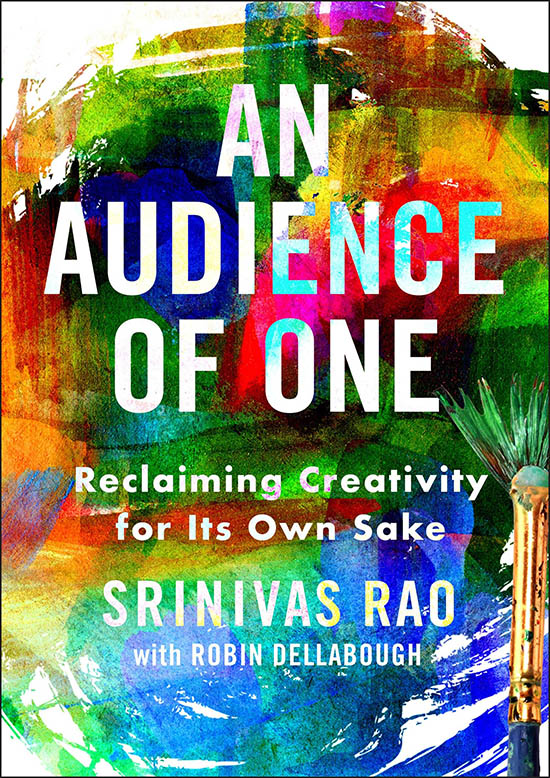 An Audience Of One by Srinivas Rao