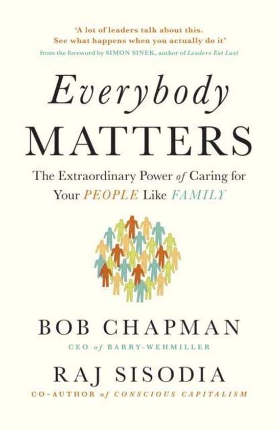 Everybody Matters (2015) by Bob Chapman and Raj Sisodia