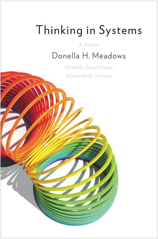 Thinking in Systems by Donella H Meadows