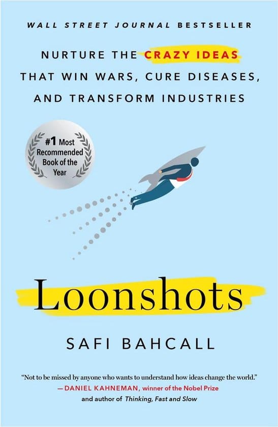 Loonshots by Safi Bahcall - Book Summary and Review