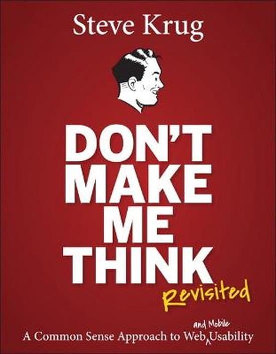 Don’t Make Me Think by Steve Krug - Book Summary & Review