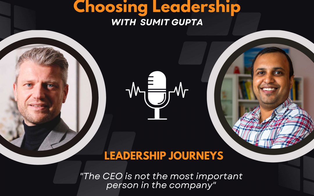 Leadership Journeys [51] – Thomas Van Eeckhout – “The CEO is not the most important person in the company”