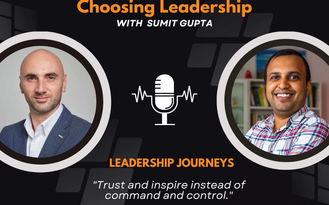 Leadership Journeys [53] – Marius Ciavola – “Trust and inspire instead of command and control.”