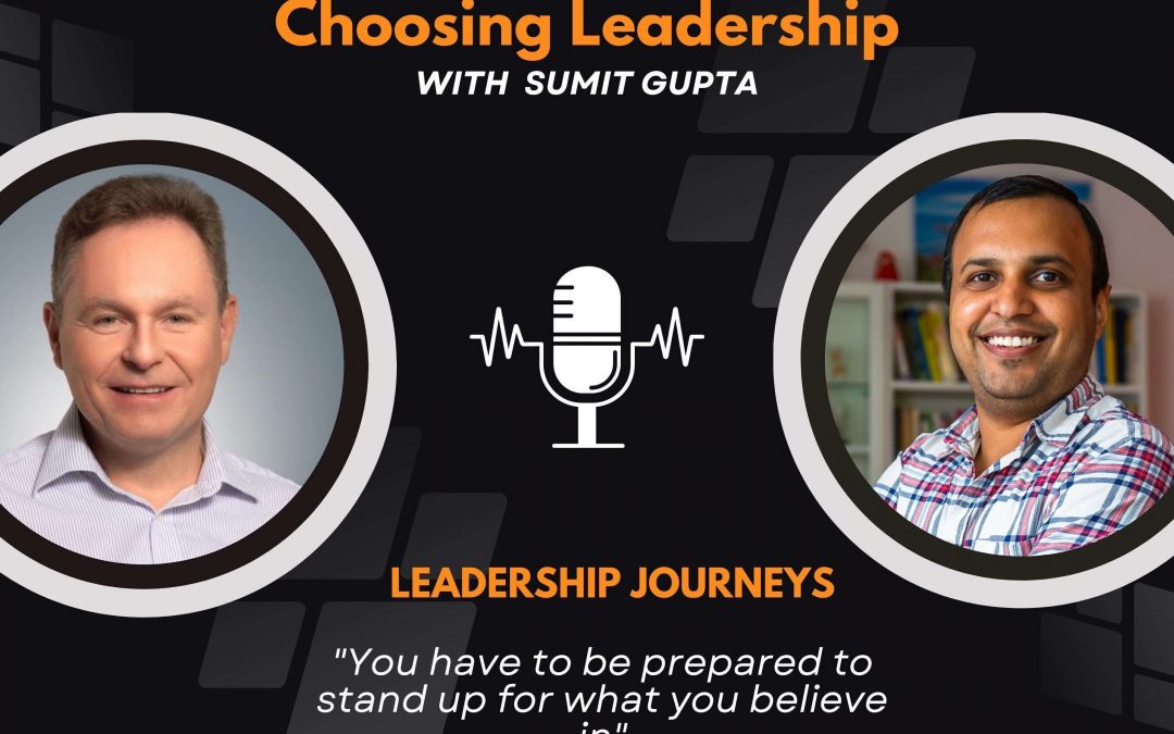 Leadership Journeys [54] – Steve Midgley – “You have to be prepared to stand up for what you believe in”