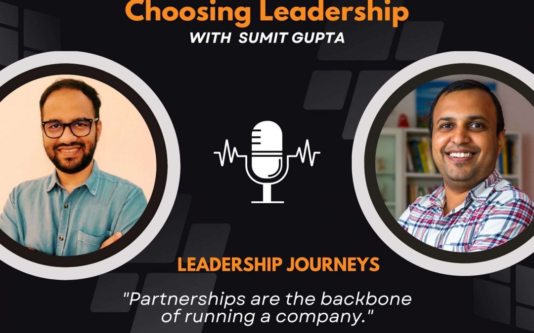Leadership Journeys [58] – Dinesh Juneja – “Partnerships are the backbone of running a company.”