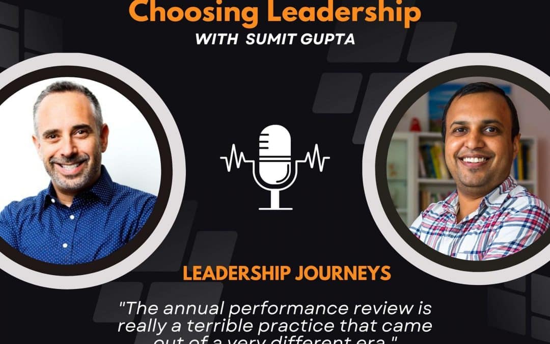 Leadership Journeys [70] – Jay Goldman – “The annual performance review is really a terrible practice that came out of a very different era.”