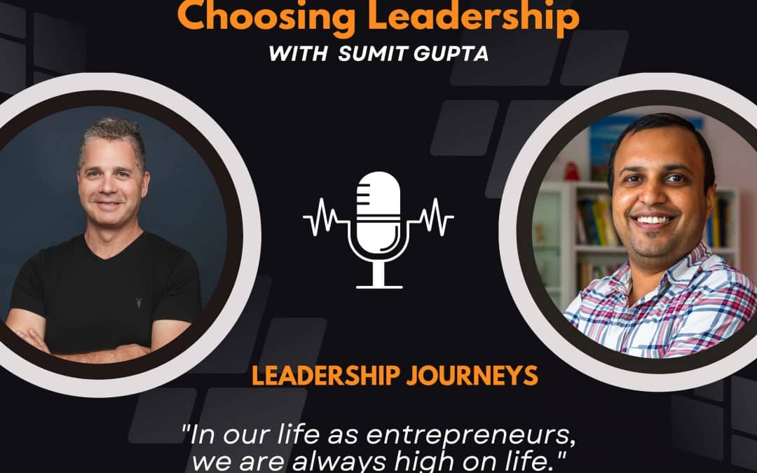 Leadership Journeys [79] – Shay David- “In our life as entrepreneurs, we are always high on life.”