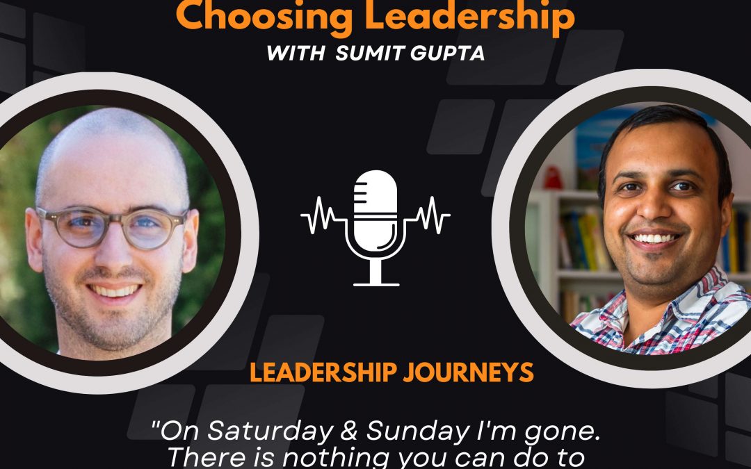 Leadership Journeys [83] – Gabriel Jarroson – “On Saturday & Sunday I’m gone. There is nothing you can do to reach me.”