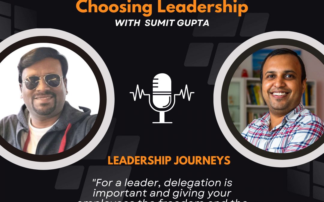 Leadership Journeys [86] – Mohan Thas – “For a leader, it is important to give employees the freedom and the advice they need to get the work done.”