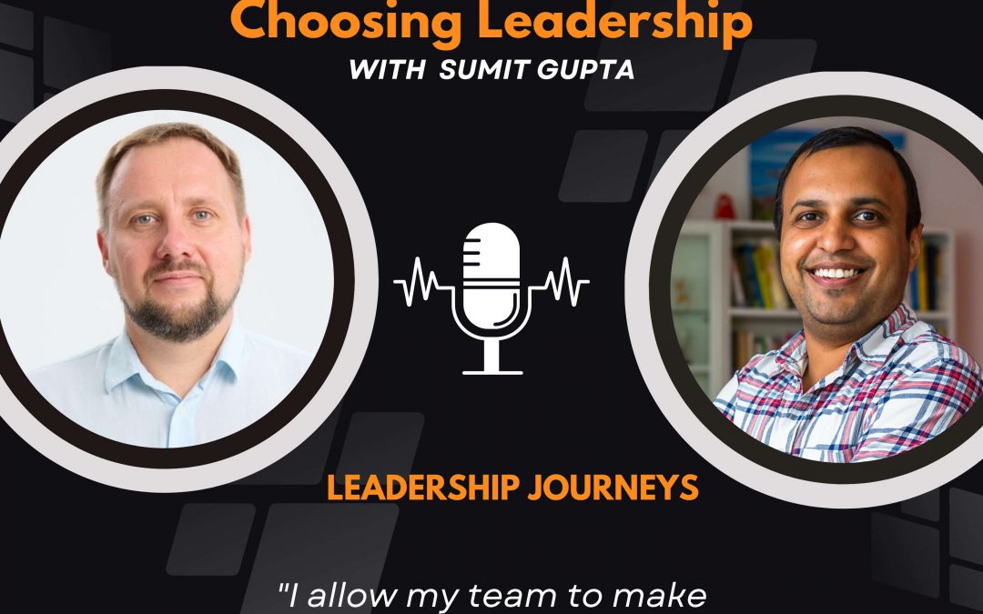 Leadership Journeys [97] – Pavel Shynkarenko – “I allow my team to make mistakes and learn.”