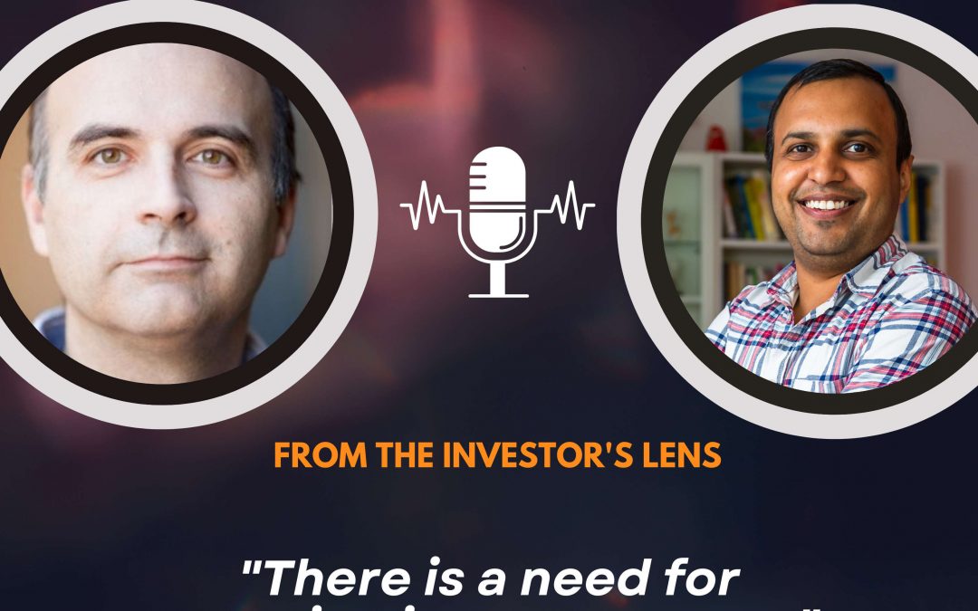 Investor’s Lens [06] – Francisco Badia – “There is a need for meaning in every person”