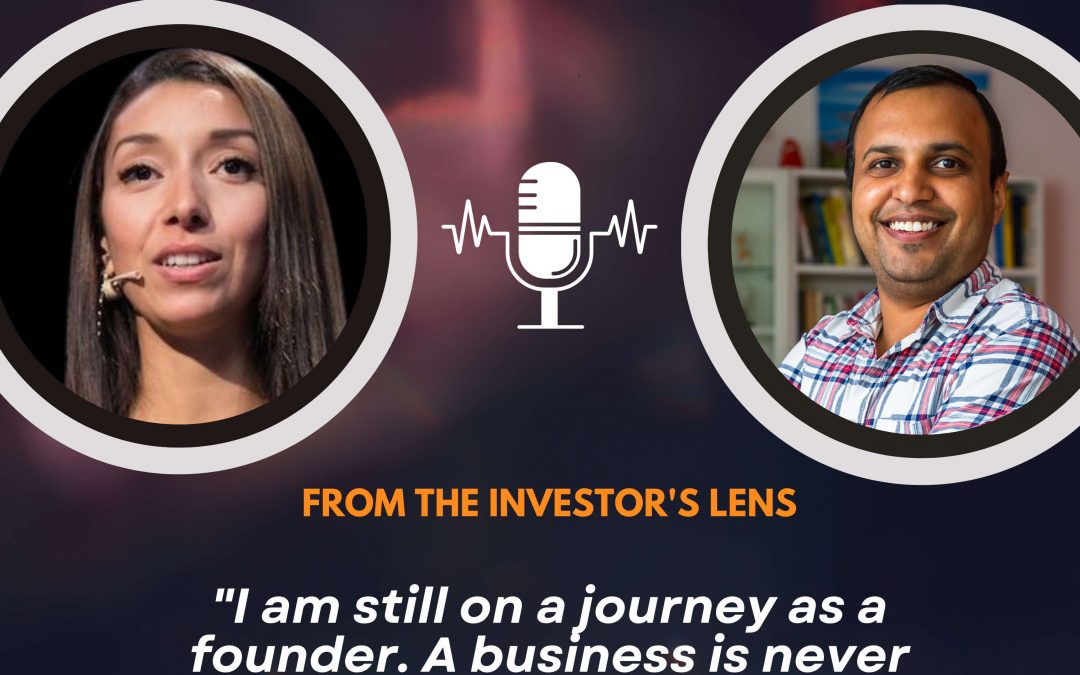 Investor’s Lens [09] – Raja Skogland – “I am still on a journey as a founder. A business is never built.”