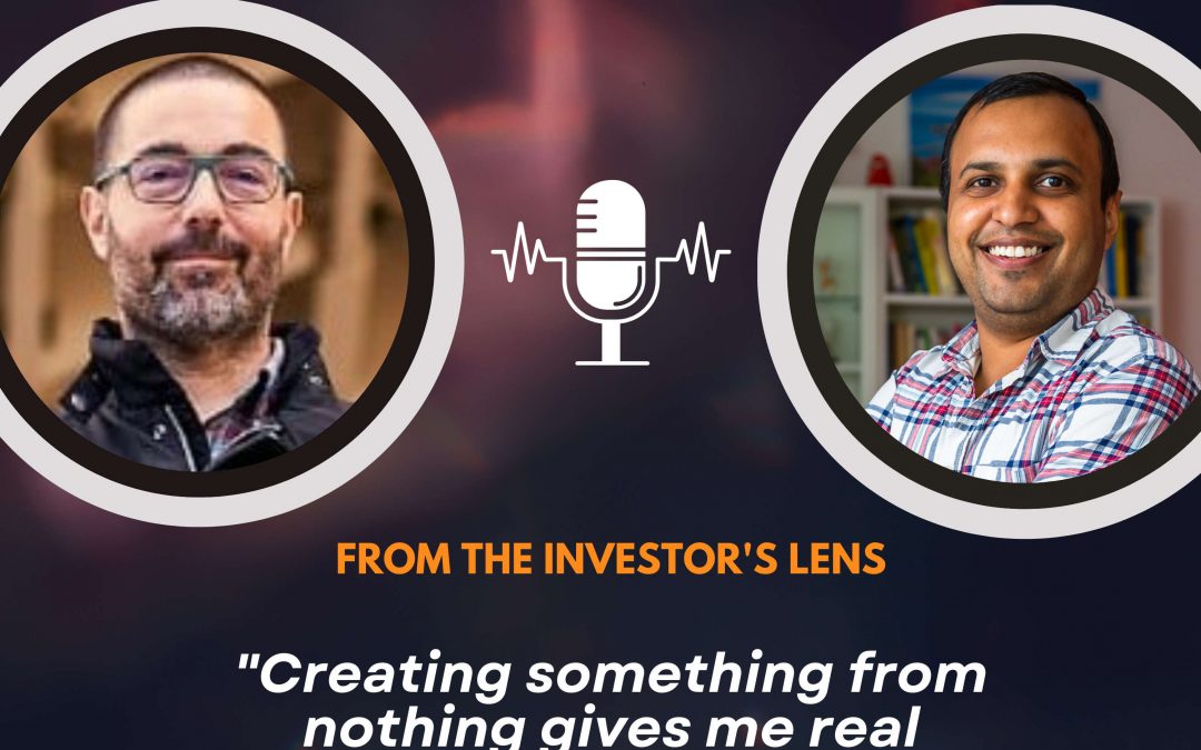 Investor’s Lens [11] – Tom Horsey – “Creating something from nothing gives me real satisfaction.”