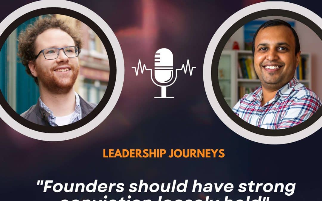 Leadership Journeys [102] – Gabriel Isserlis – “Founders should have strong conviction loosely held”