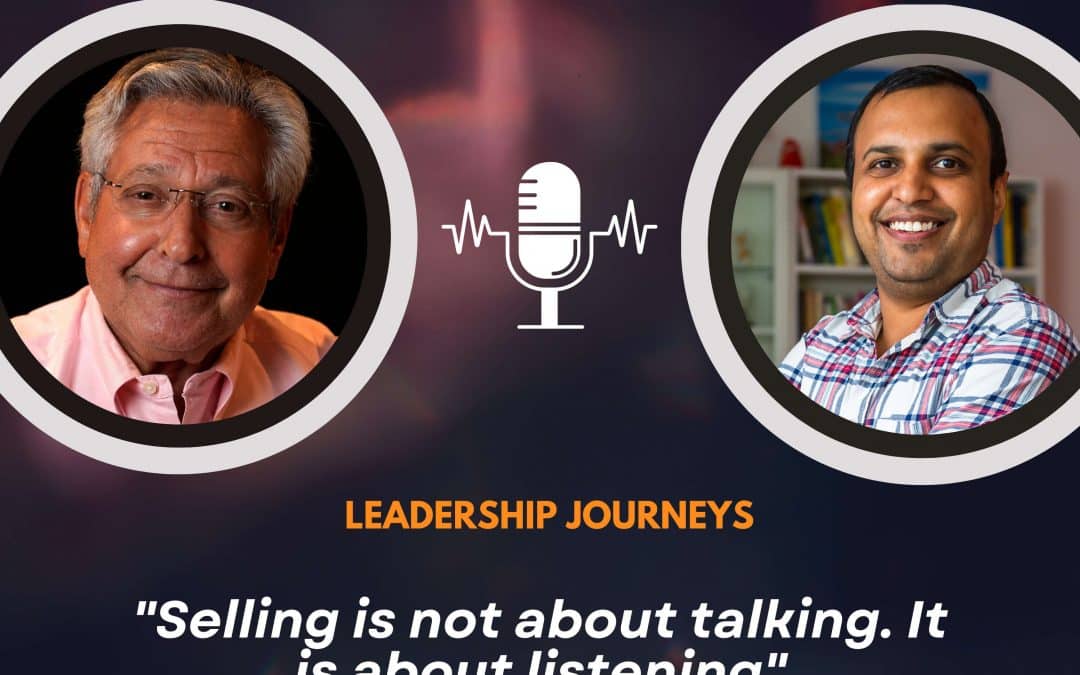 Leadership Journeys [115] – Paul Baron – “Selling is not about talking. It is about listening”