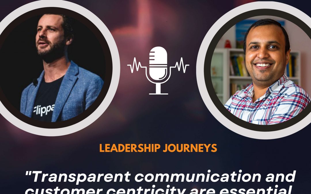 Leadership Journeys [117] – Blake Hutchison – “Transparent communication and customer centricity are essential for effective leadership”