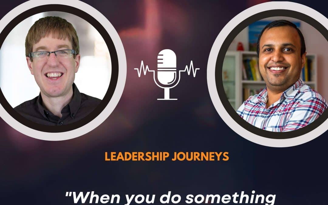 Leadership Journeys [126] – Mike Kaeding – “When you do something new, you’re terrible at it”
