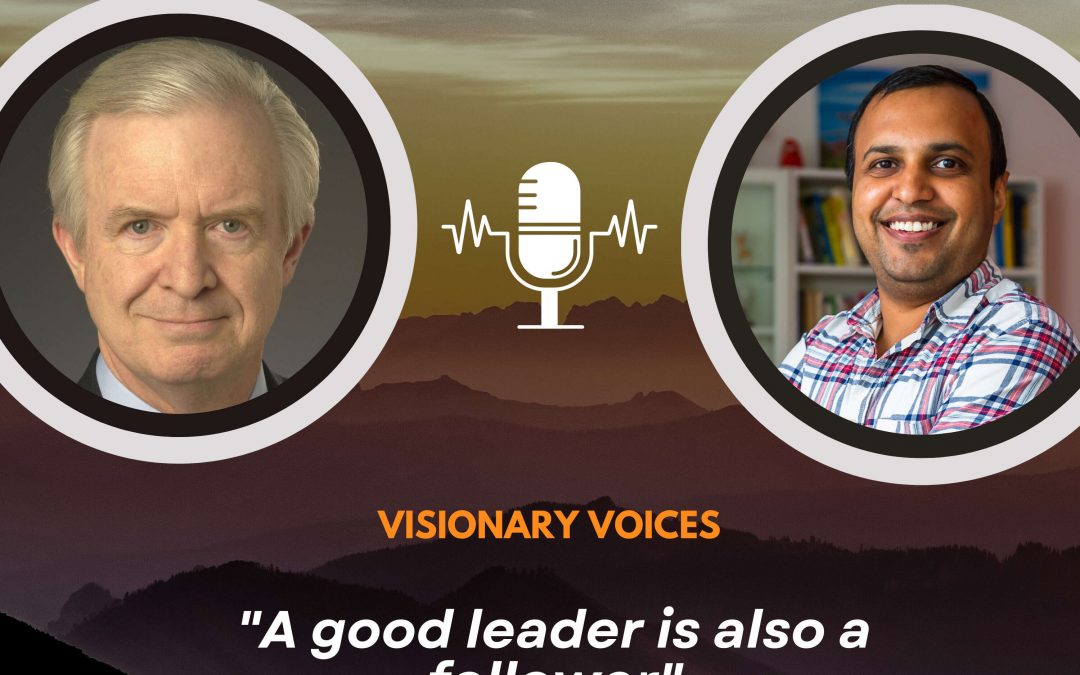 Visionary Voices [01] – John Nance – “A good leader is also a follower”