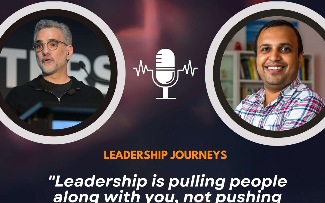 Leadership Journeys [151] – Dr. Seth Dobrin – “Leadership is pulling people along with you, not pushing them. “
