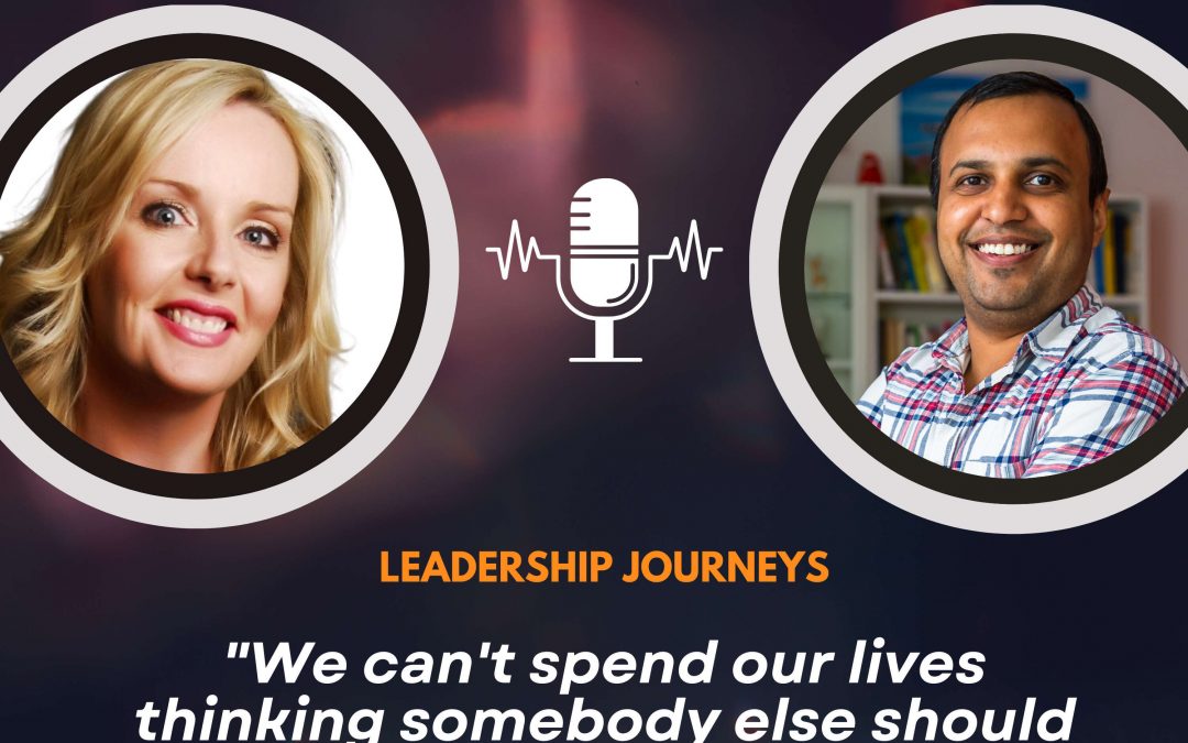 Leadership Journeys [153] – Rachel O Connell – “We can’t spend our lives thinking somebody else should do something.”