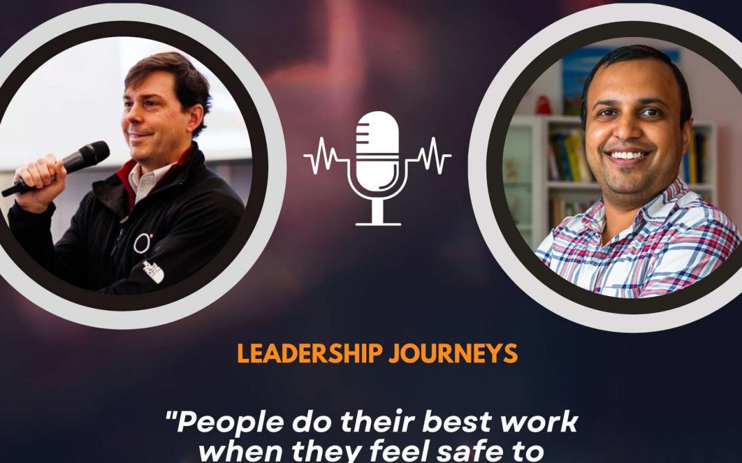 Leadership Journeys [236] – Jason Foster – “People do their best work when they feel safe to disagree.”