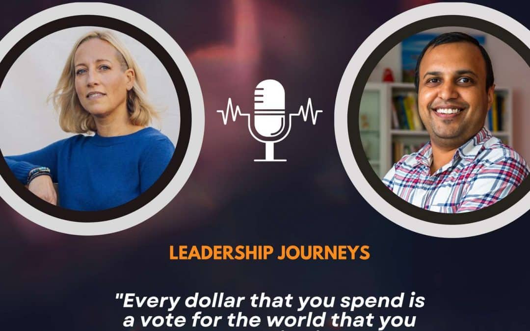 Leadership Journeys [238] – Saasha Celestial-One – “Every dollar that you spend is a vote for the world that you wanna live in”