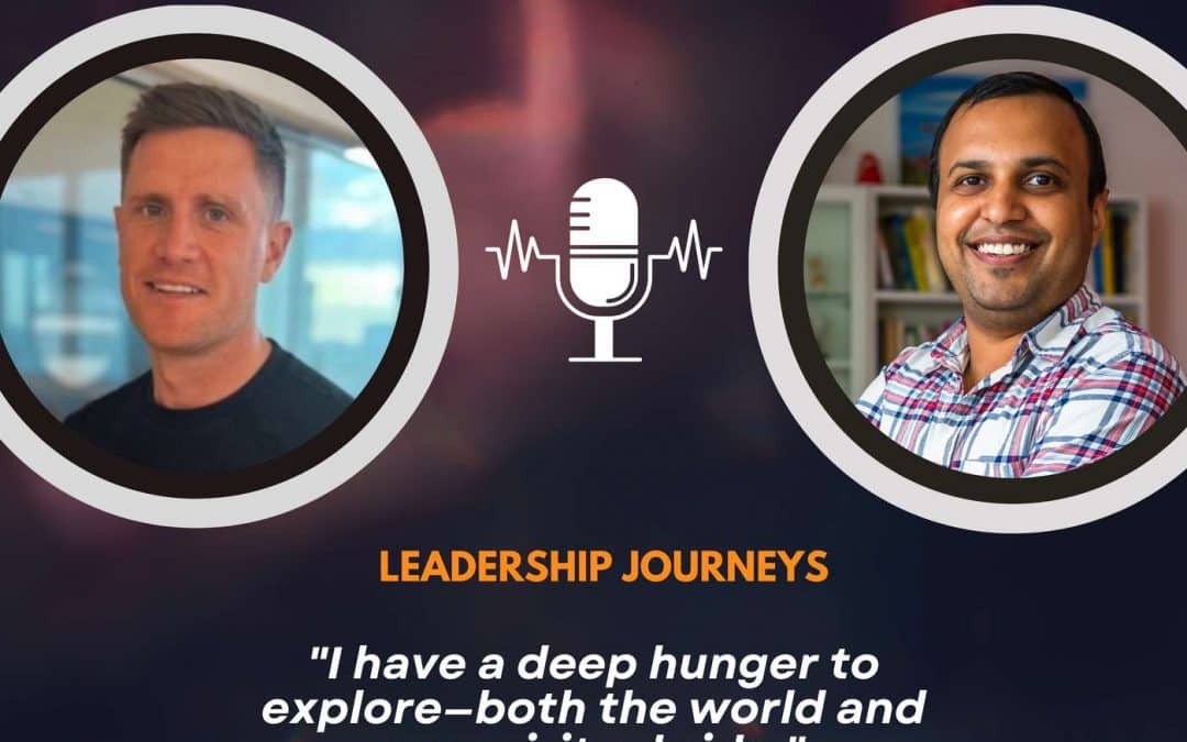 Leadership Journeys [244] – Conor McGowan Smyth – “I have a deep hunger to explore—both the world and my spiritual side.”