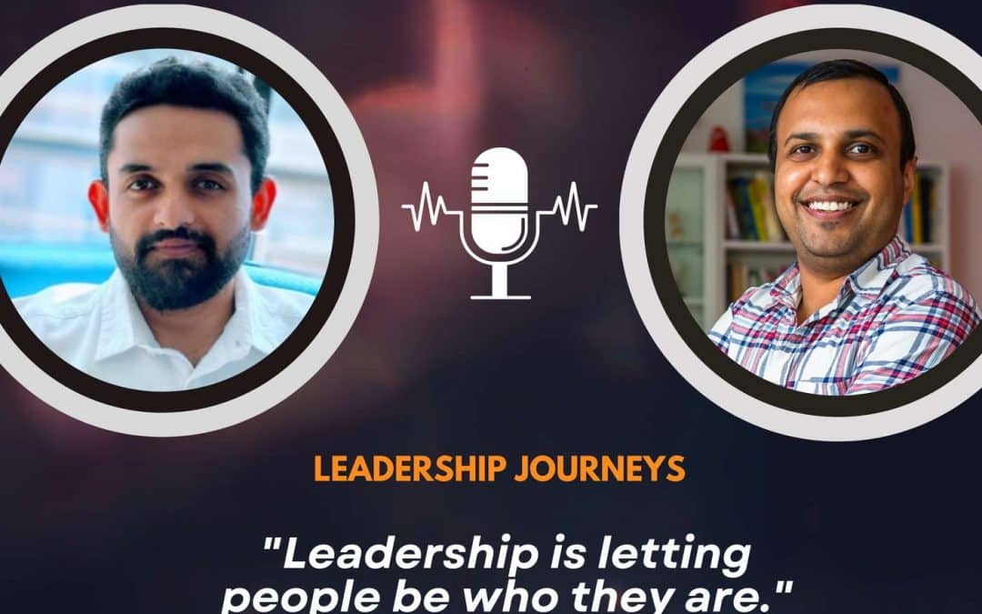 Leadership Journeys [252] – Alay Jhaveri – “ Leadership is letting people be who they are.”