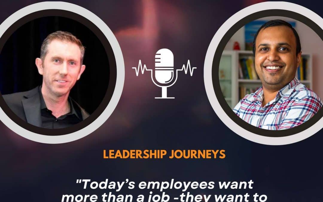 Leadership Journeys [267] – Tom Alexander – “Today’s employees want more than a job -they want to make the world better.”